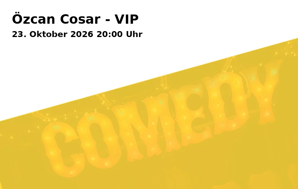 Event: Özcan Cosar - VIP in Stadthalle Bielefeld, Willy-Brandt-Platz 1, 33602 Bielefeld on 23. Oktober 2026