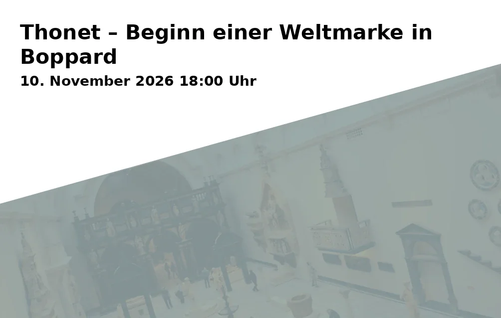 Event: Thonet – Beginn einer Weltmarke in Boppard