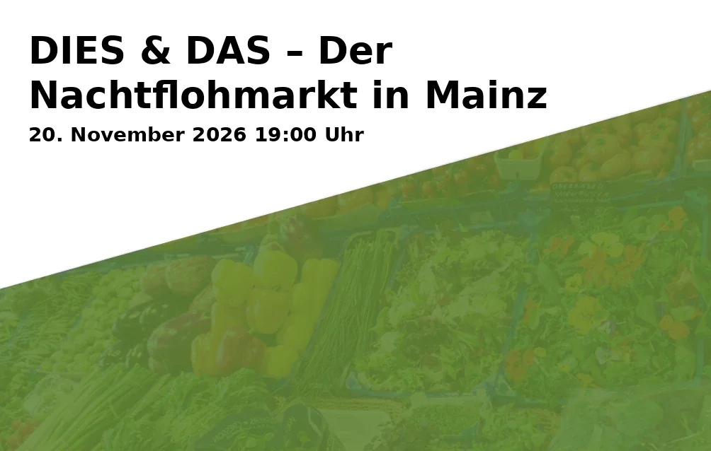 Event: DIES & DAS – Der Nachtflohmarkt in Mainz