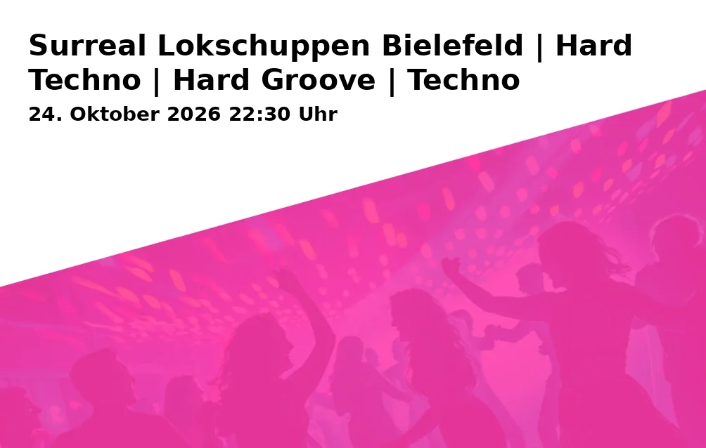 Event: Surreal Lokschuppen Bielefeld | Hard Techno | Hard Groove | Techno in Lokschuppen, Stadtheider Str. 11, 33609 Bielefeld on 24. Oktober 2026