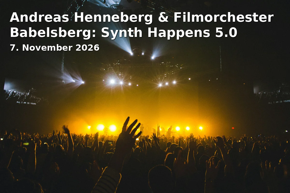 Event: Andreas Henneberg & Filmorchester Babelsberg: Synth Happens 5.0 in Nikolaisaal Potsdam, Wilhelm-Staab-Straße 10-11, 14467 Potsdam on 7. November 2026