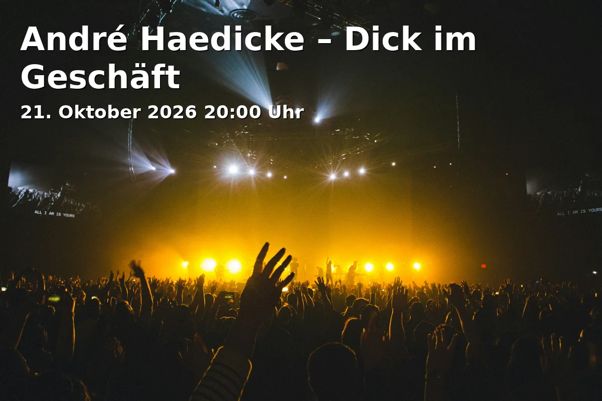 Event: André Haedicke – Dick im Geschäft in Schlachthof München, Wirtshaus im Schlachthof on 21. Oktober 2026
