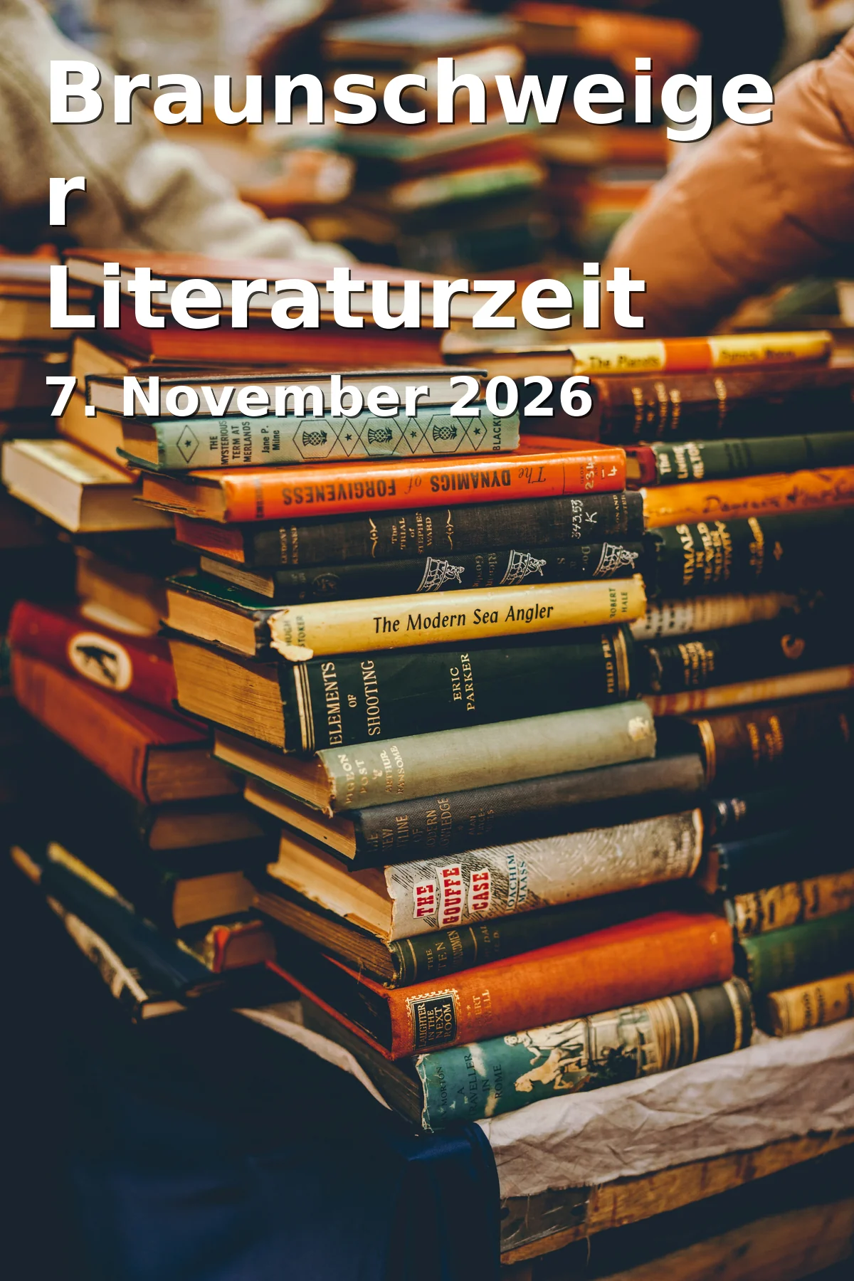 Event: Braunschweiger Literaturzeit 2026 in Schlossmuseum Braunschweig, Schlossplatz 1, 38100 Braunschweig und Staatstheater Braunschweig, Am Theater 2, 38100 Braunschweig on 7. November 2026