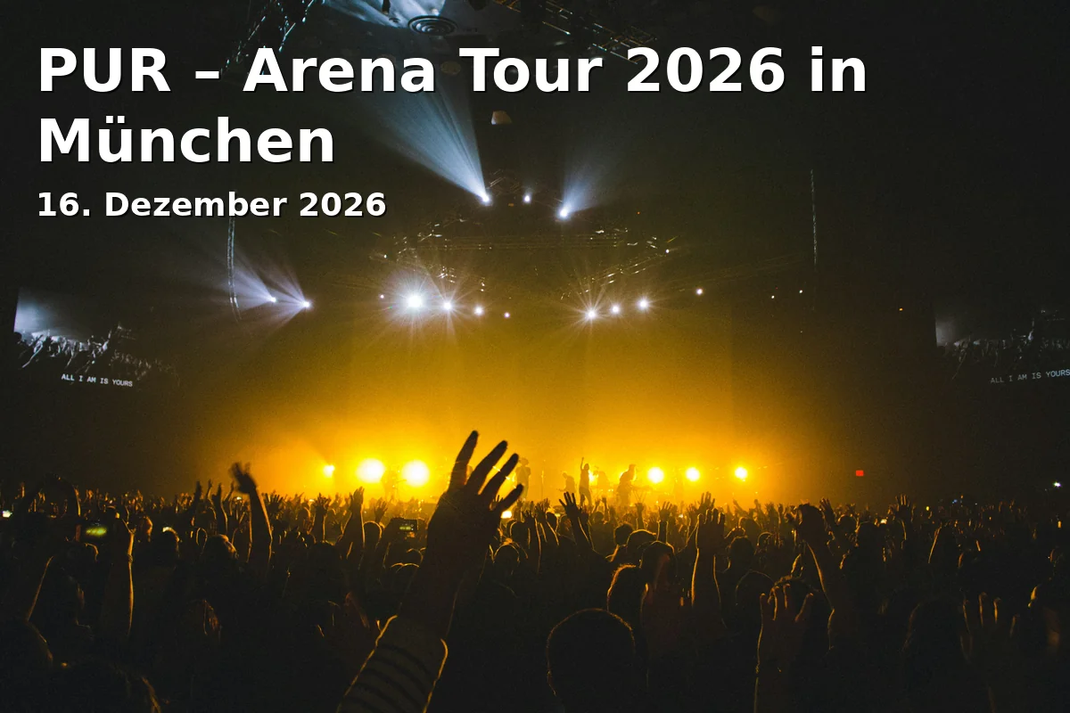 Event: PUR – Arena Tour 2026 in München in Olympiahalle München, Spiridon-Louis-Ring 1, 80809 München on 16. Dezember 2026