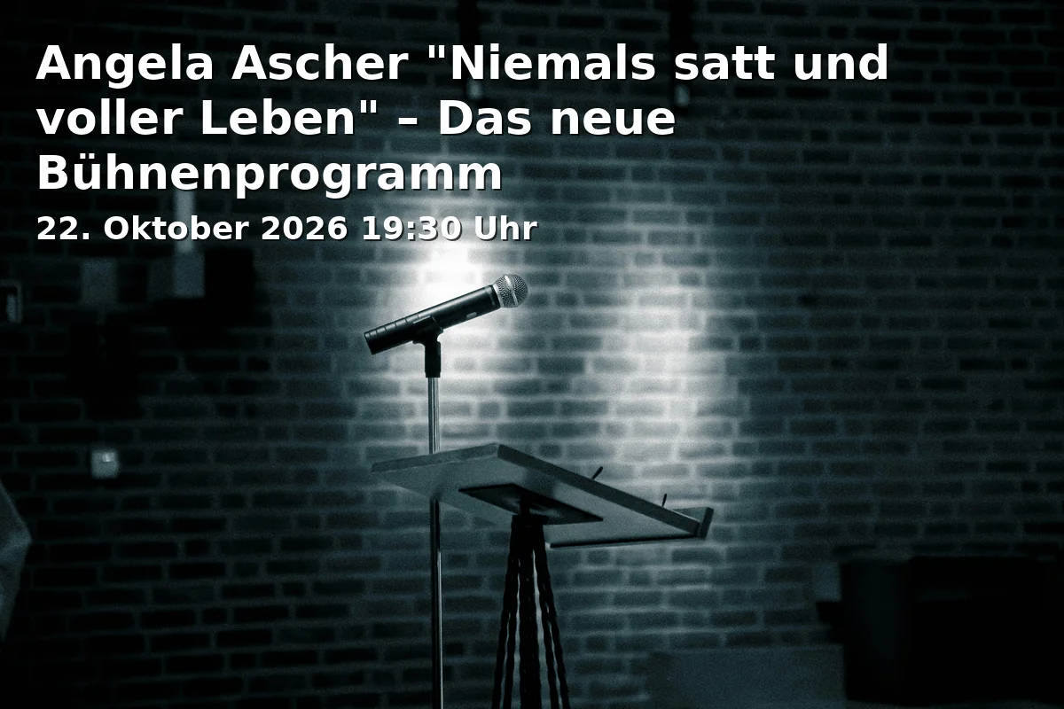 Angela Ascher "Niemals satt und voller Leben" – Das neue Bühnenprogramm