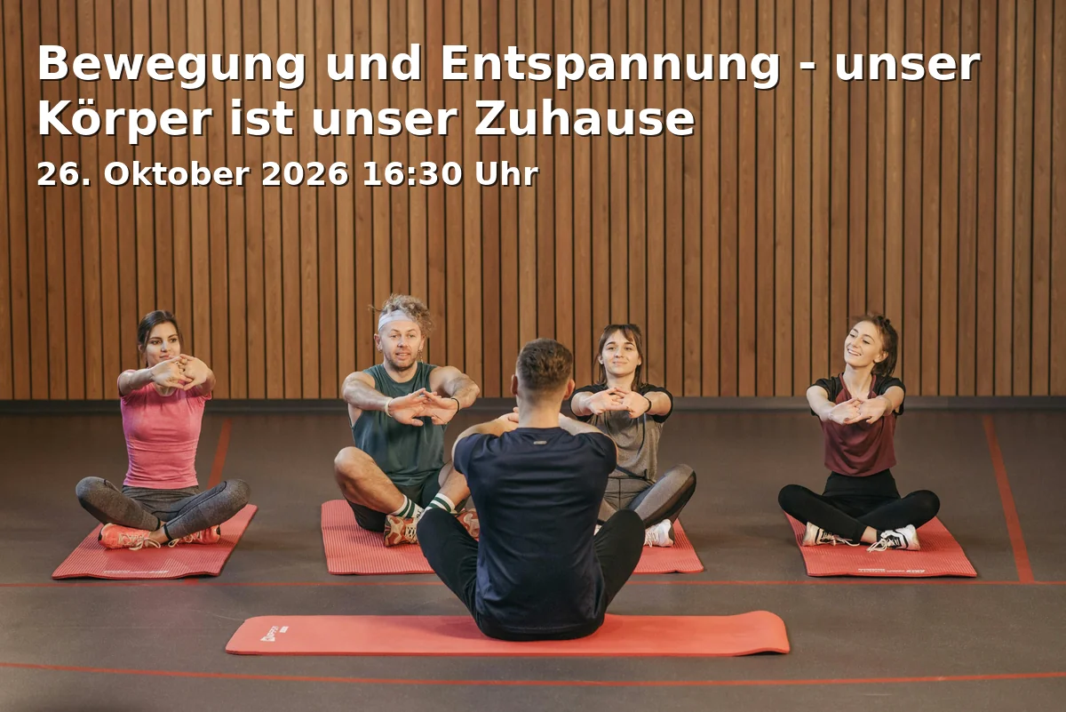 Event: Bewegung und Entspannung - unser Körper ist unser Zuhause in Begegnungszentrum in der Prießallee, Bielefeld-Mitte on 26. Oktober 2026