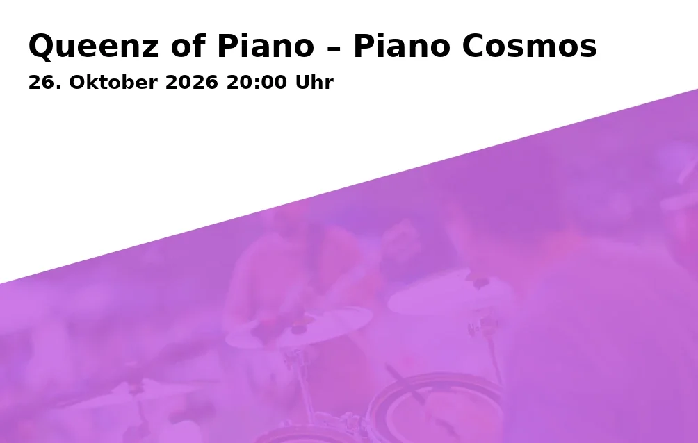 Event: Queenz of Piano – Piano Cosmos in Lokschuppen, Stadtheider Straße 11, 33609 Bielefeld on 26. Oktober 2026