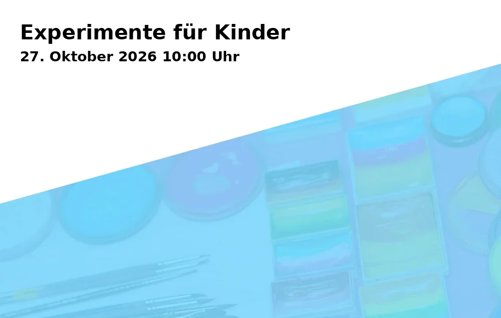 Event: Experimente für Kinder in Familienbüro, Ebertstraße 20, Gelsenkirchen on 27. Oktober 2026