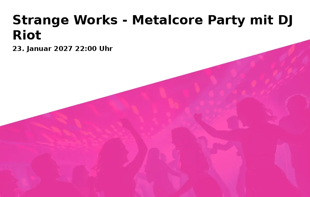 Event: Strange Works - Metalcore Party mit DJ Riot
