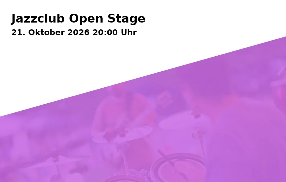 Event: Jazzclub Open Stage in Jazzkeller Bamberg, Obere Sandstraße 18, 96049 Bamberg on 21. Oktober 2026
