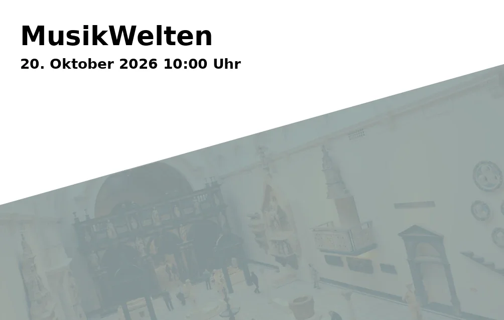 Event: MusikWelten in Reiss-Engelhorn-Museen, Museum Weltkulturen D5, 68159 Mannheim on 20. Oktober 2026