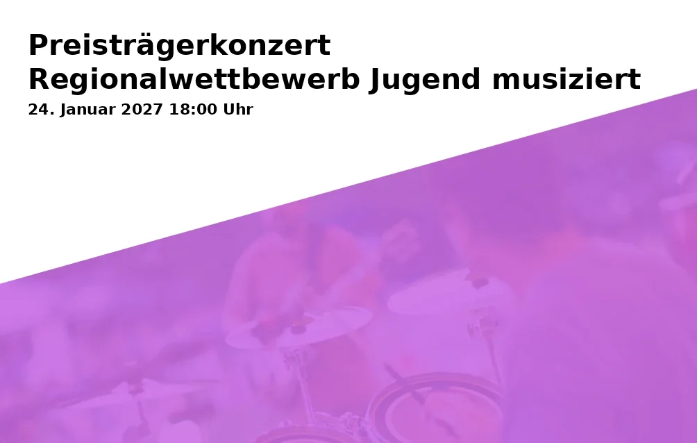 Event: Preisträgerkonzert Regionalwettbewerb Jugend musiziert in Städtische Musikschule, Landshut on 24. Januar 2027