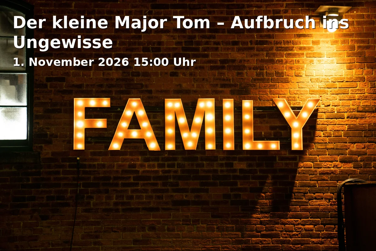 Event: Der kleine Major Tom – Aufbruch ins Ungewisse in Planetarium, Ludwigstraße 14, 86150 Augsburg on 1. November 2026