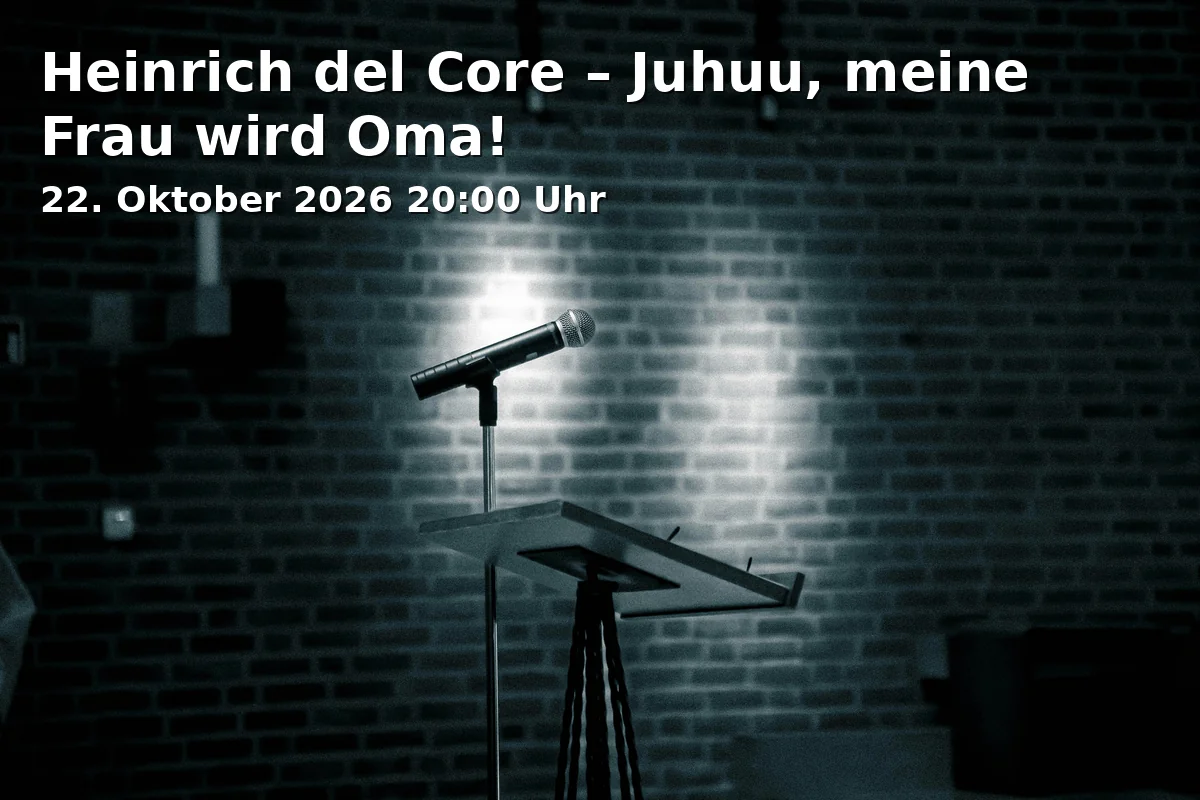 Event: Heinrich del Core – Juhuu, meine Frau wird Oma!