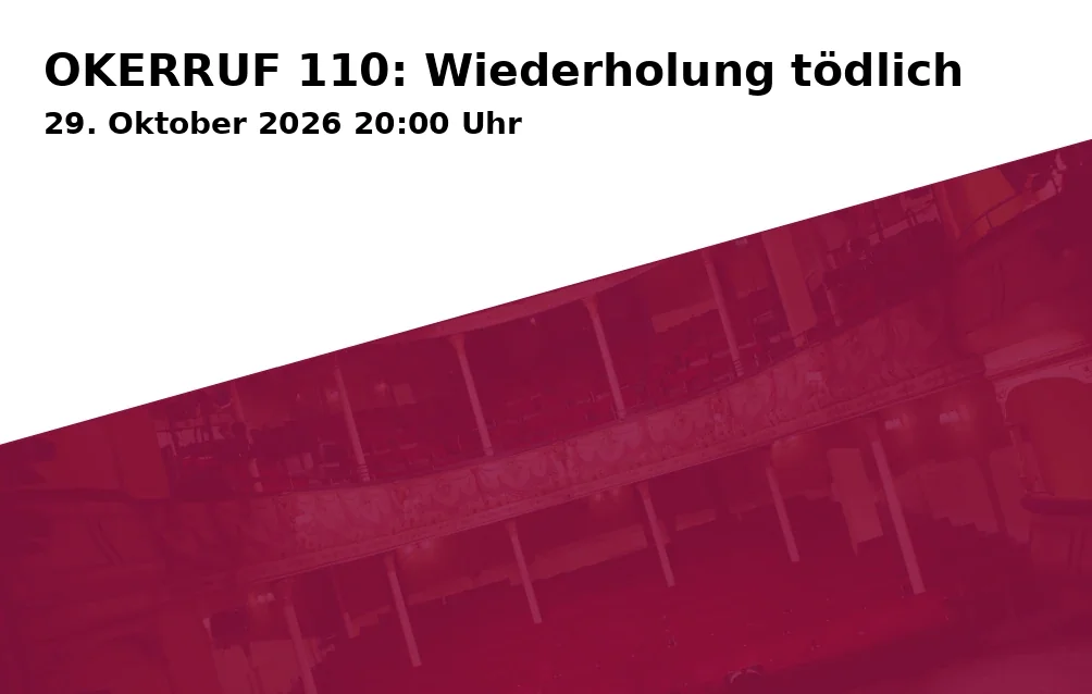 Event: OKERRUF 110: Wiederholung tödlich in Das Kult, Hamburger Straße 273, 38114 Braunschweig on 29. Oktober 2026