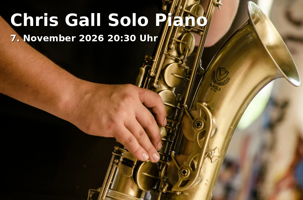 Event: Chris Gall Solo Piano in Jazzclub Augsburg, Philippine-Welser-Straße 11, 86150 Augsburg on 7. November 2026
