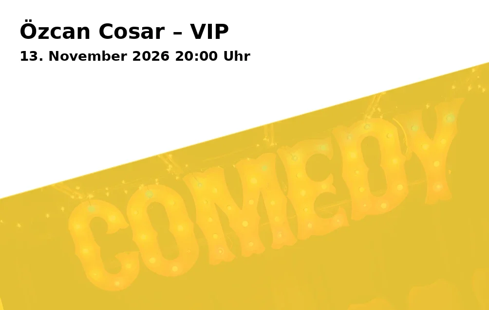 Event: Özcan Cosar – VIP in Schwabenhalle, Am Messezentrum 5, 86159 Augsburg on 13. November 2026