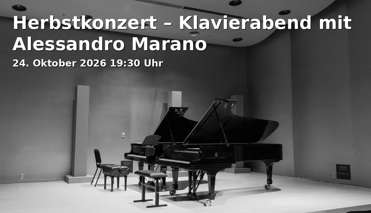 Event: Herbstkonzert – Klavierabend mit Alessandro Marano in Gasteig HP8, Kleiner Saal, Hans-Preißinger-Straße 8, 81379 München on 24. Oktober 2026