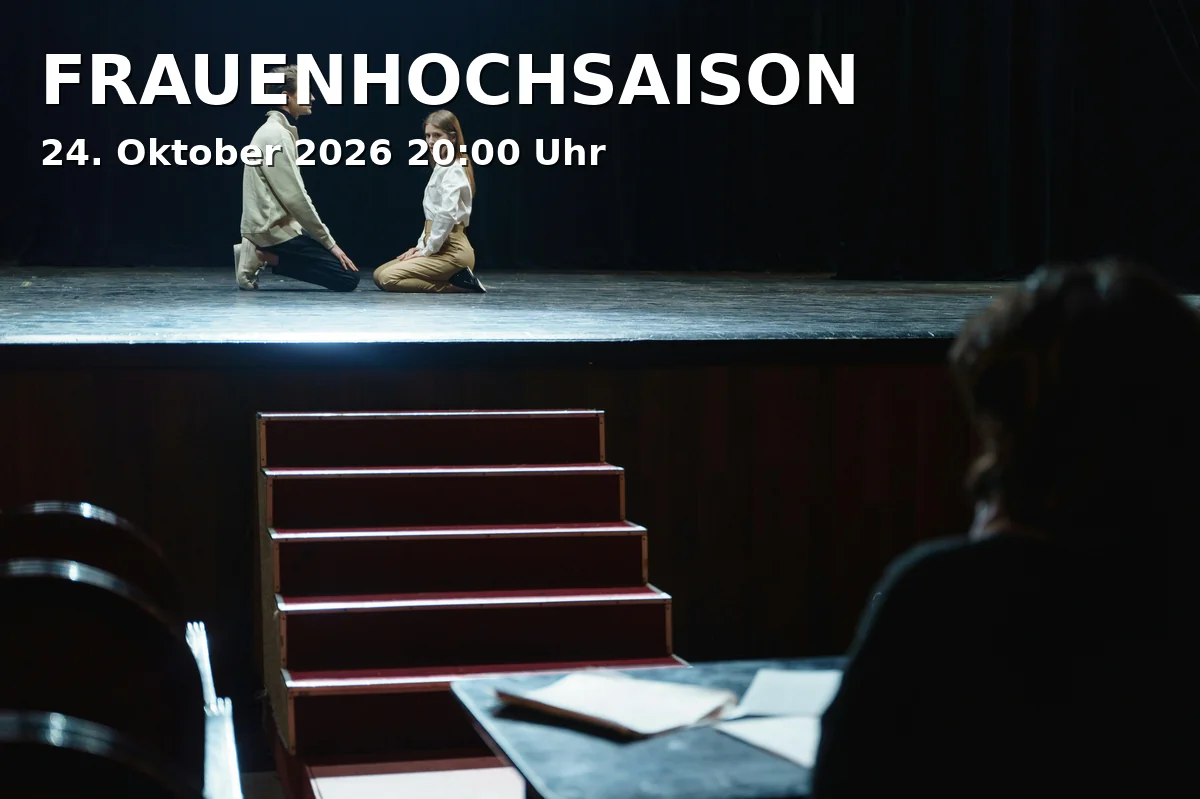 Event: FRAUENHOCHSAISON in Galli Theater München-Amalienpassage, Türkenstraße 86, 80799 München on 24. Oktober 2026