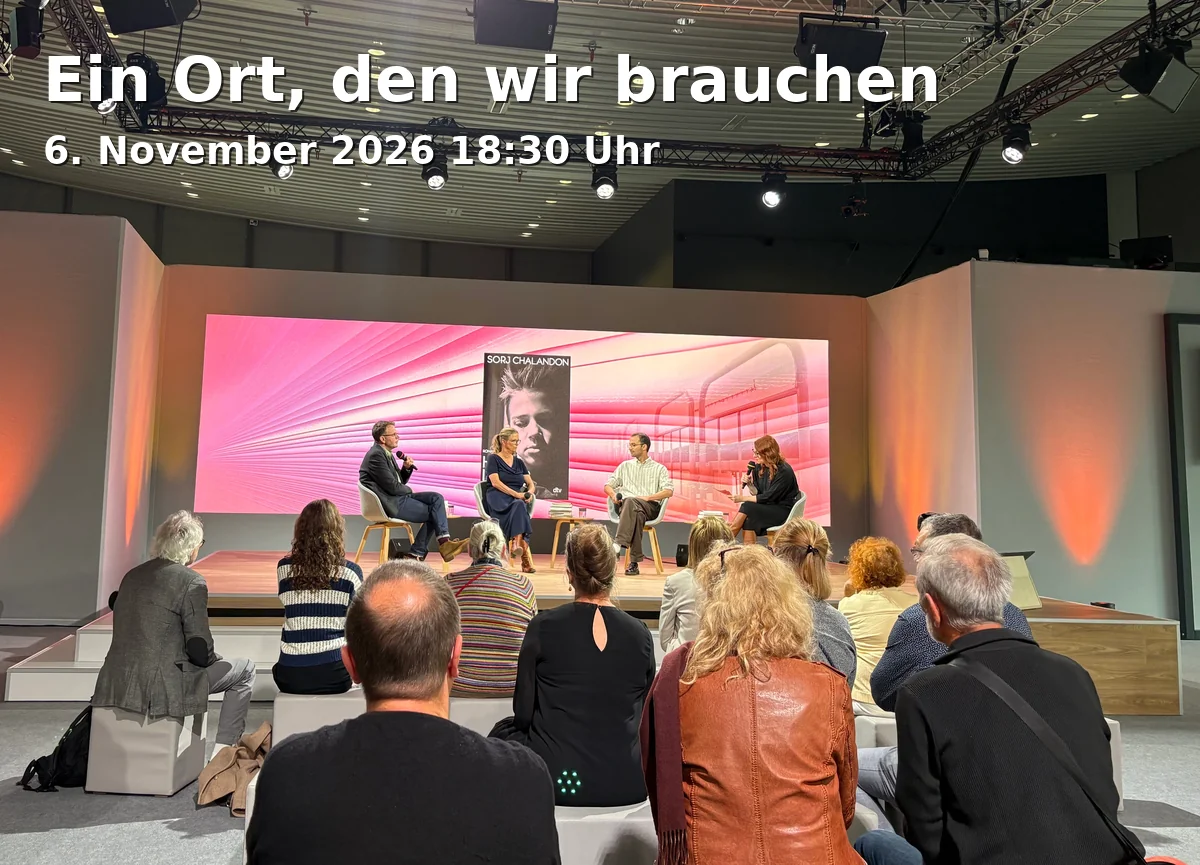 Event: Ein Ort, den wir brauchen in FFT Düsseldorf, Konrad-Adenauer-Platz 1, 40210 Düsseldorf on 6. November 2026