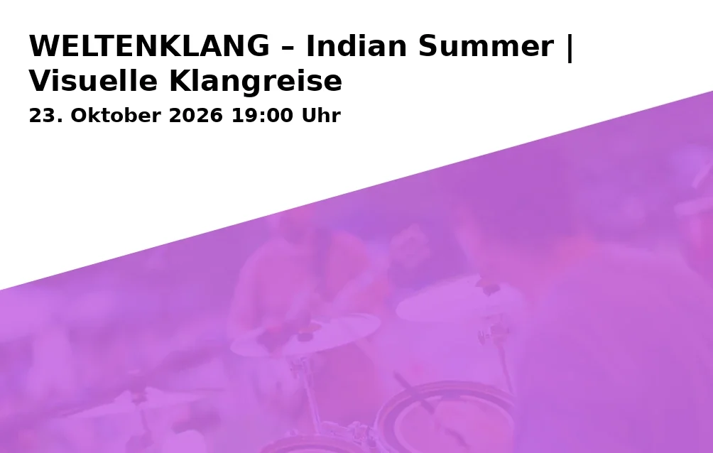 Event: WELTENKLANG – Indian Summer | Visuelle Klangreise in KLANGHAFEN Lindau, Gstäudweg 18a, 88131 Lindau on 23. Oktober 2026