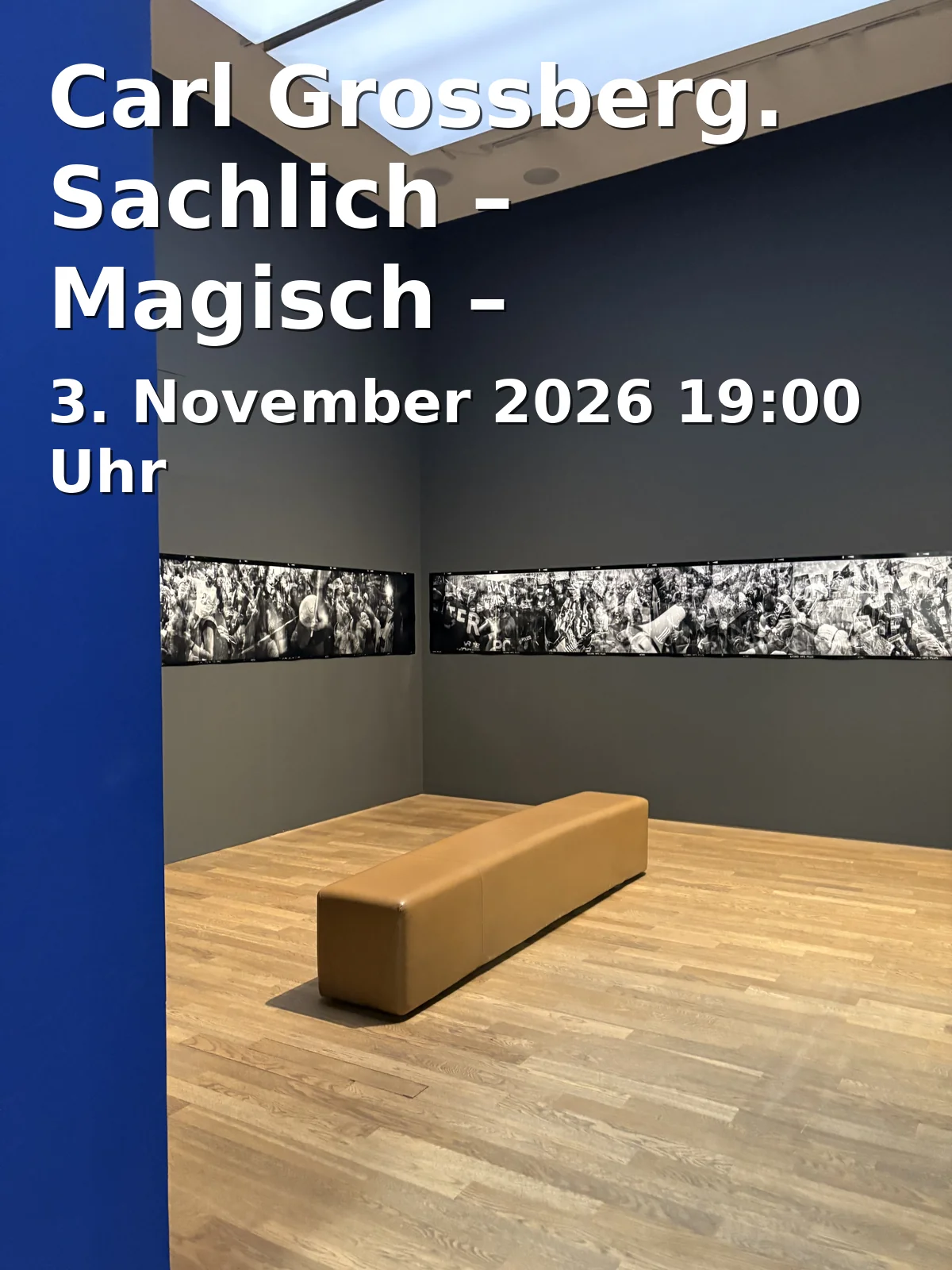 Event: Carl Grossberg. Sachlich – Magisch – Visionär in Museum im Kulturspeicher, Oskar-Laredo-Platz 1, 97080 Würzburg on 3. November 2026