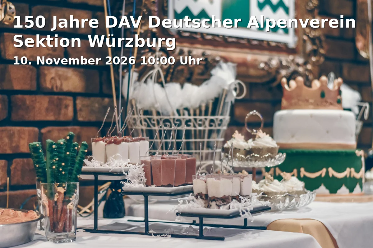 Event: 150 Jahre DAV Deutscher Alpenverein Sektion Würzburg in Oberes Foyer, Rathaus, Rückermainstraße 2, 97070 Würzburg on 10. November 2026