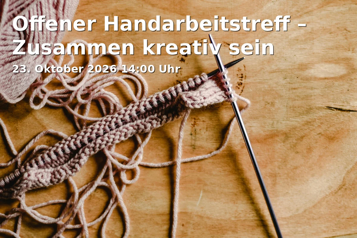 Event: Offener Handarbeitstreff – Zusammen kreativ sein in Zentralbücherei – Wohnzimmer (kleiner Veranstaltungsraum), Thon-Dittmer-Palais – Haidplatz 8, 93047 Regensburg on 23. Oktober 2026