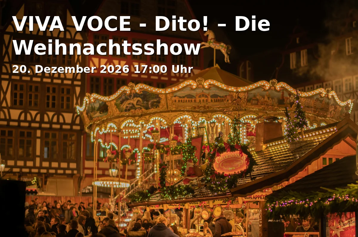 Event: VIVA VOCE - Dito! – Die Weihnachtsshow in St. Gumbertuskirche, Johann-Sebastian-Bach-Platz 3, 91522 Ansbach on 20. Dezember 2026