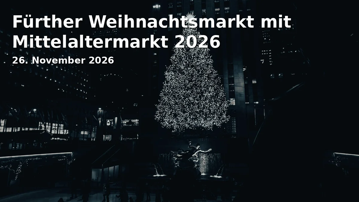 Event: Fürther Weihnachtsmarkt mit Mittelaltermarkt 2026 in Fürther Freiheit, 90762 Fürth on 26. November 2026