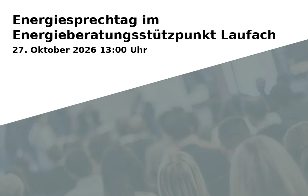 Event: Energiesprechtag im Energieberatungsstützpunkt Laufach in Rathaus Laufach, Raiffeisengasse 4, 63846 Laufach on 27. Oktober 2026