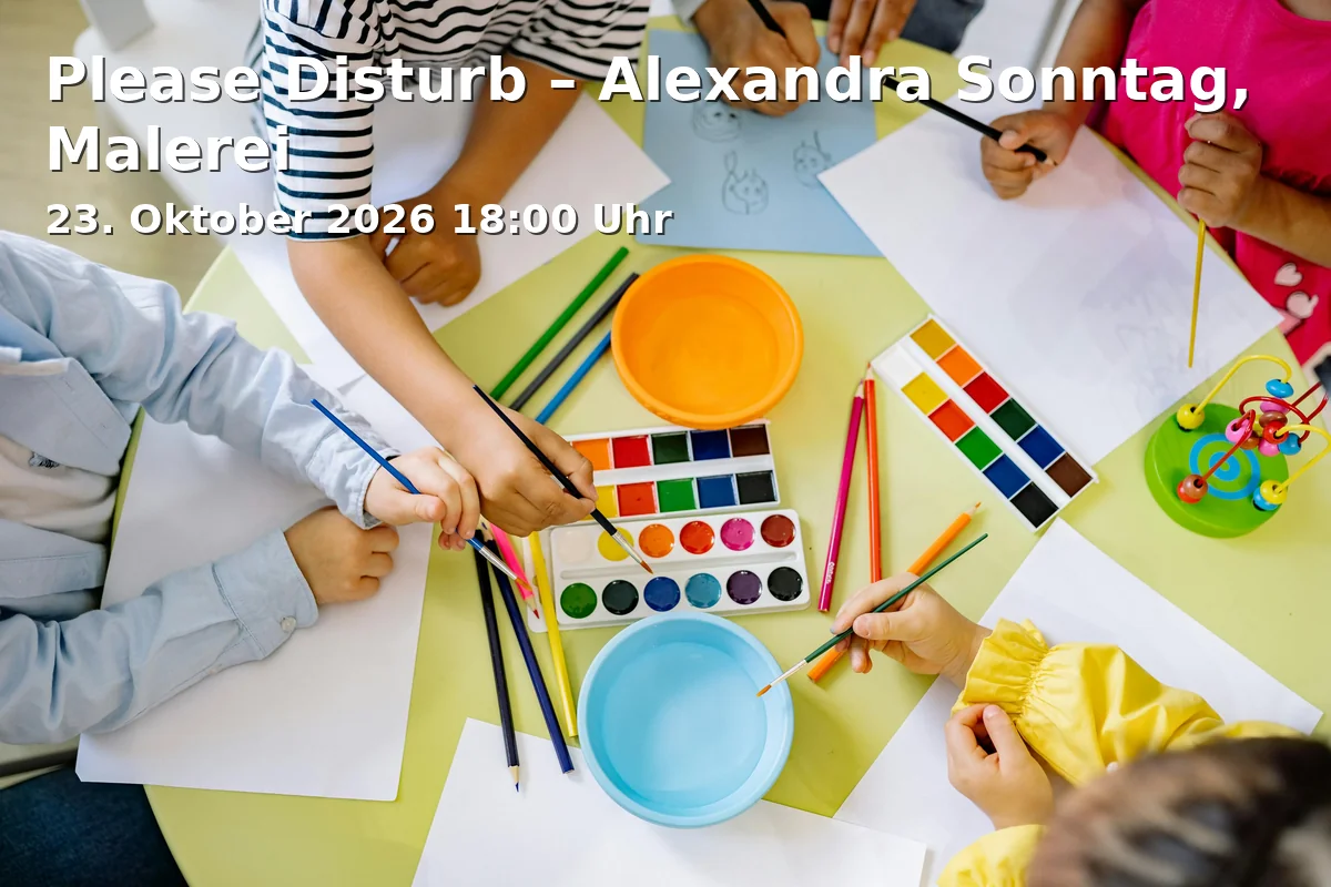 Event: Please Disturb – Alexandra Sonntag, Malerei in Ostblock - Kulturhaus Bielefeld, Werner-Bock-Straße 34c, 33602 Bielefeld on 23. Oktober 2026