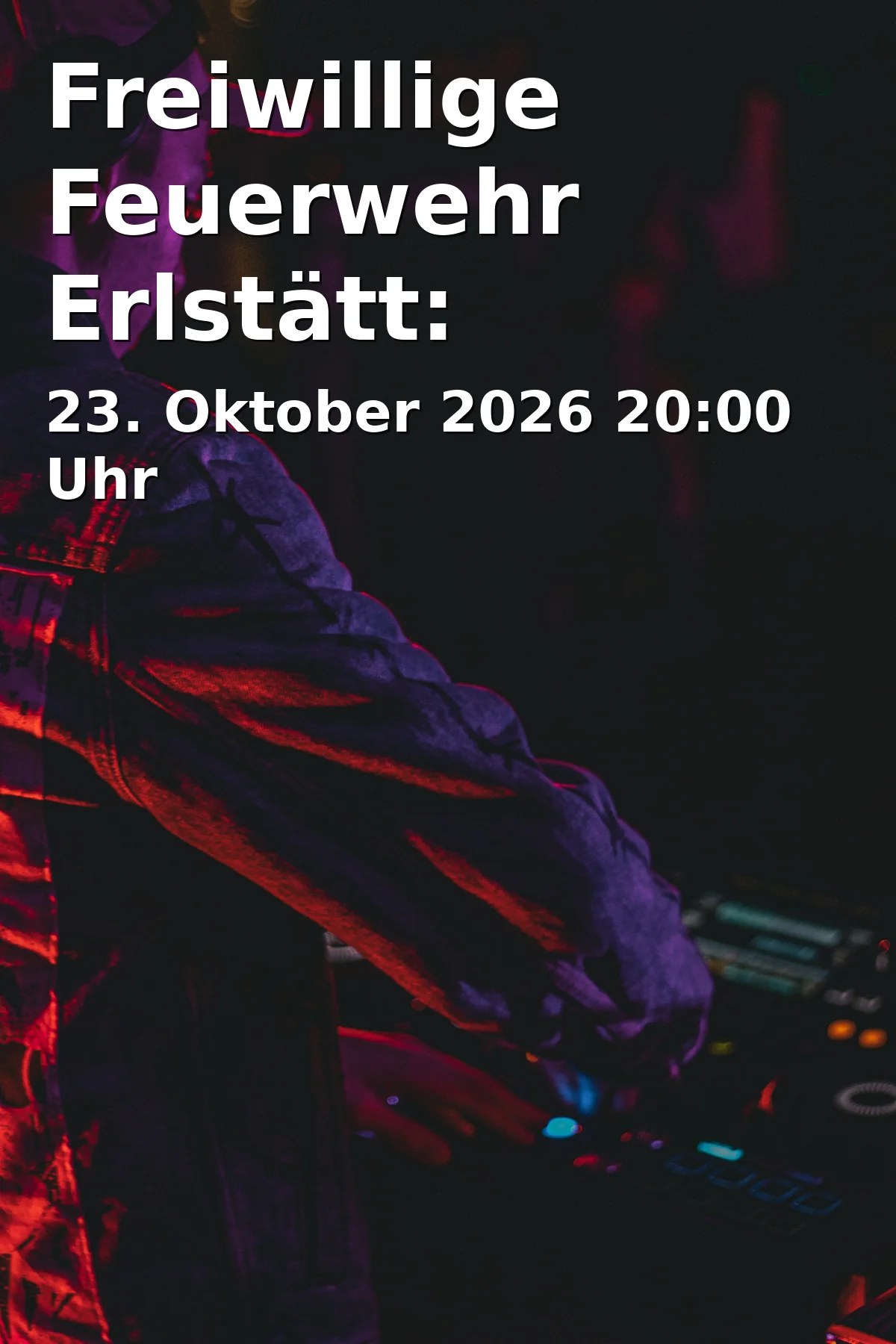 Event: Freiwillige Feuerwehr Erlstätt: Standrohrparty mit DJ in Feuerwehrhaus Erlstätt, Kaltenbacher Weg 17, 83355 Grabenstätt on 23. Oktober 2026