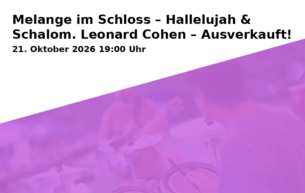 Event: Melange im Schloss – Hallelujah & Schalom. Leonard Cohen – Ausverkauft!