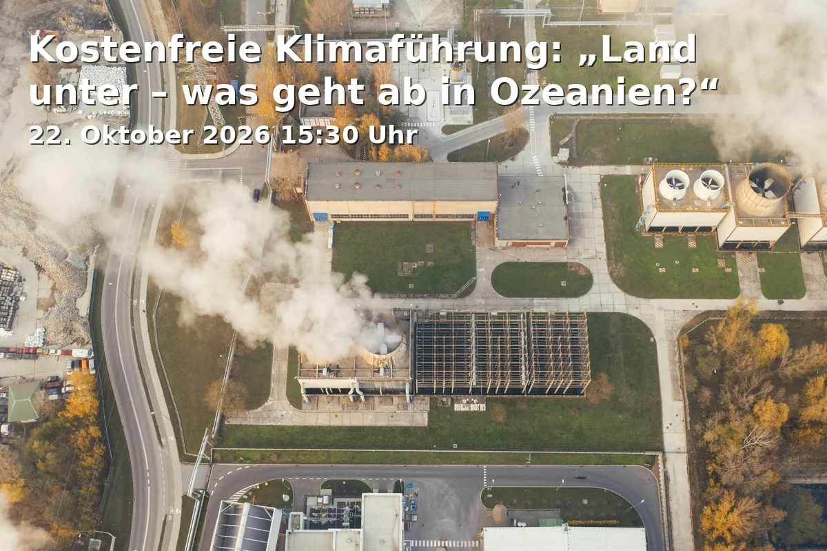 Kostenfreie Klimaführung: „Land unter – was geht ab in Ozeanien?“