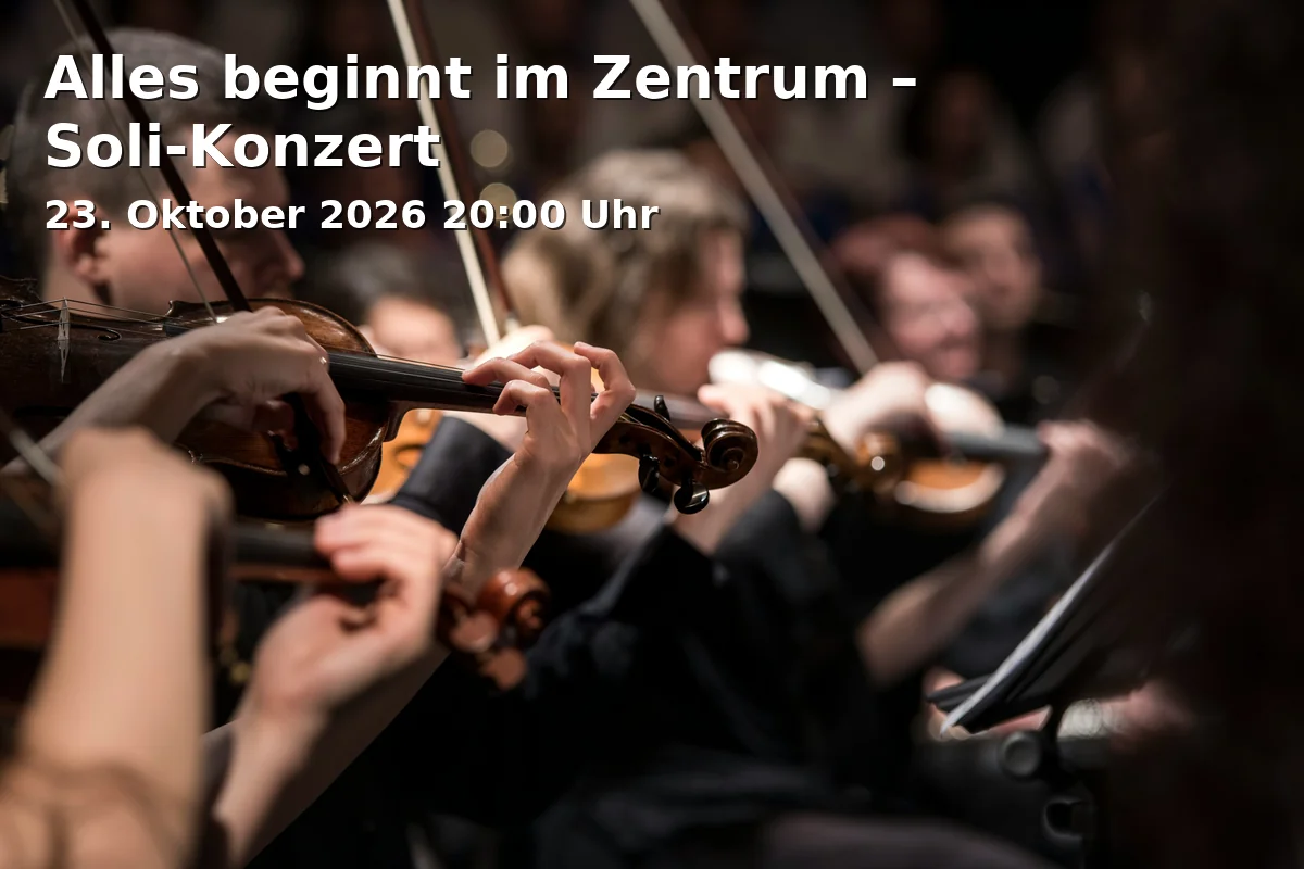 Alles beginnt im Zentrum – Soli-Konzert