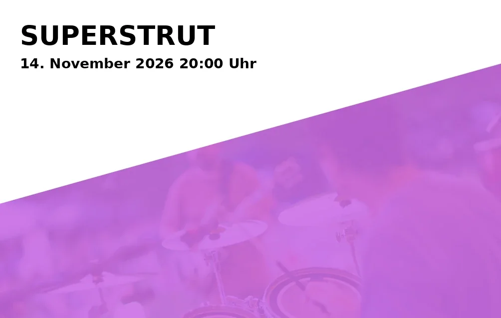 Event: SUPERSTRUT in Steinbruch Duisburg, Lotharstraße 318–320, 47057 Duisburg on 14. November 2026