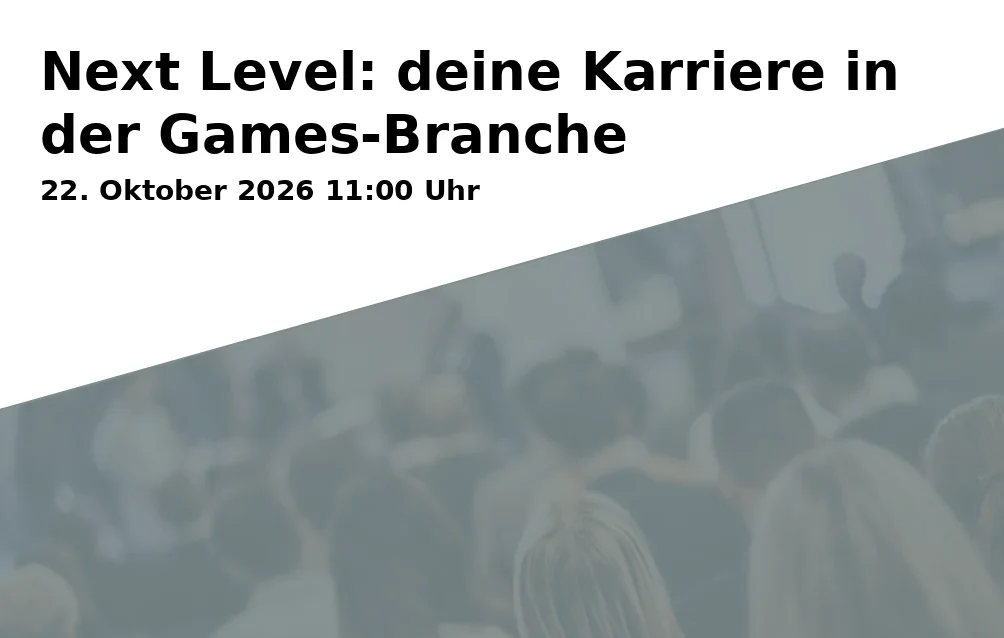 Next Level: deine Karriere in der Games-Branche
