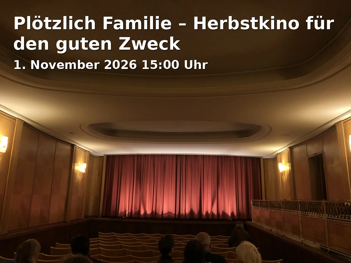 Event: Plötzlich Familie – Herbstkino für den guten Zweck in Rudolf-Breitscheid-Straße 50, 14482 Potsdam on 1. November 2026