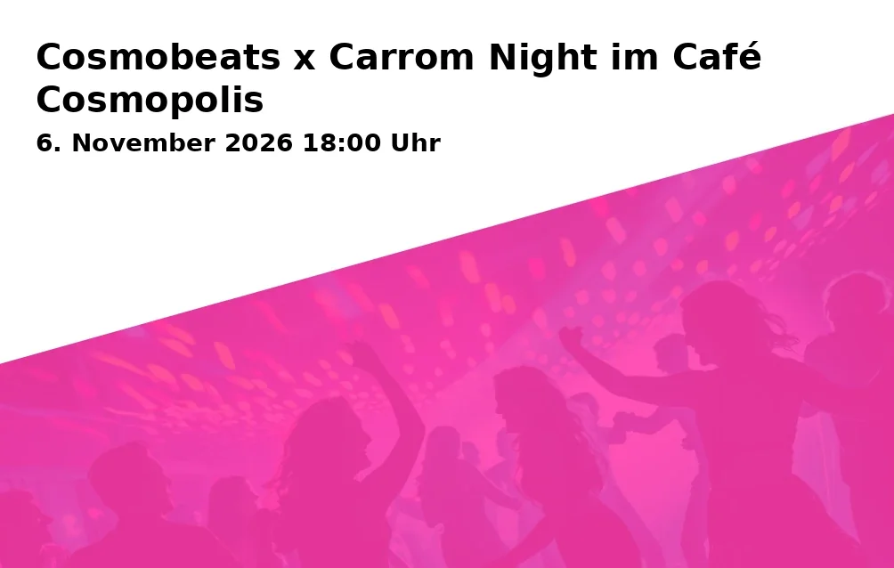Event: Cosmobeats x Carrom Night im Café Cosmopolis in Grandhotel Cosmopolis e.V., Springergäßchen 5, 86152 Augsburg on 6. November 2026