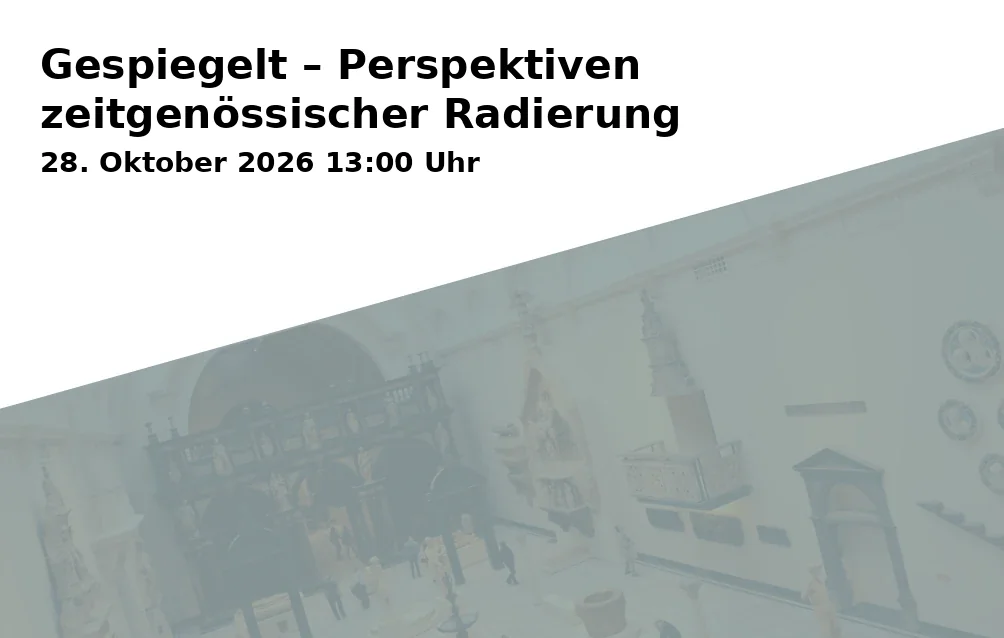 Event: Gespiegelt – Perspektiven zeitgenössischer Radierung in Hochschule für Bildende Künste Braunschweig, Johannes-Selenka-Platz 1, 38118 Braunschweig on 28. Oktober 2026