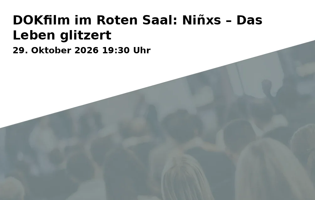 Event: DOKfilm im Roten Saal: Niñxs – Das Leben glitzert in Roter Saal im Schloss, Schlossplatz 1, 38100 Braunschweig on 29. Oktober 2026