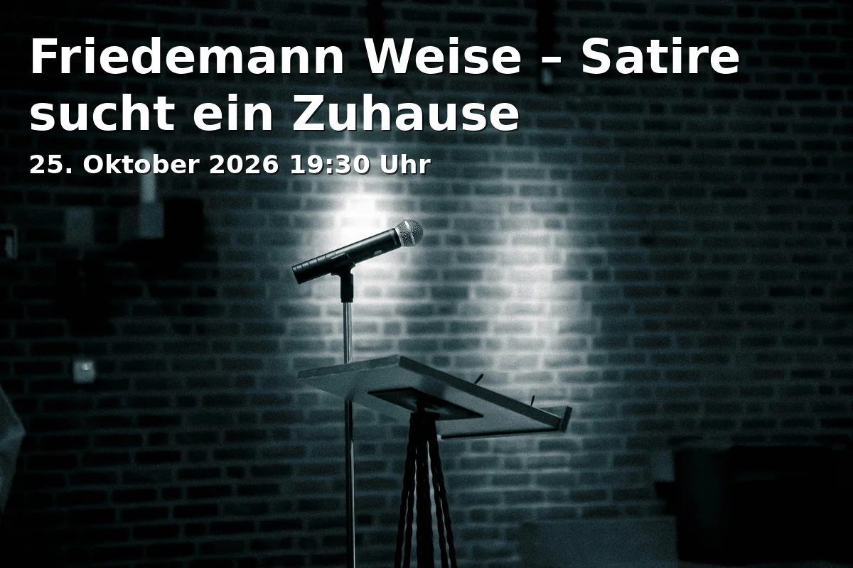 Event: Friedemann Weise – Satire sucht ein Zuhause in Lustspielhaus, Occamstraße 8, 80802 München on 25. Oktober 2026