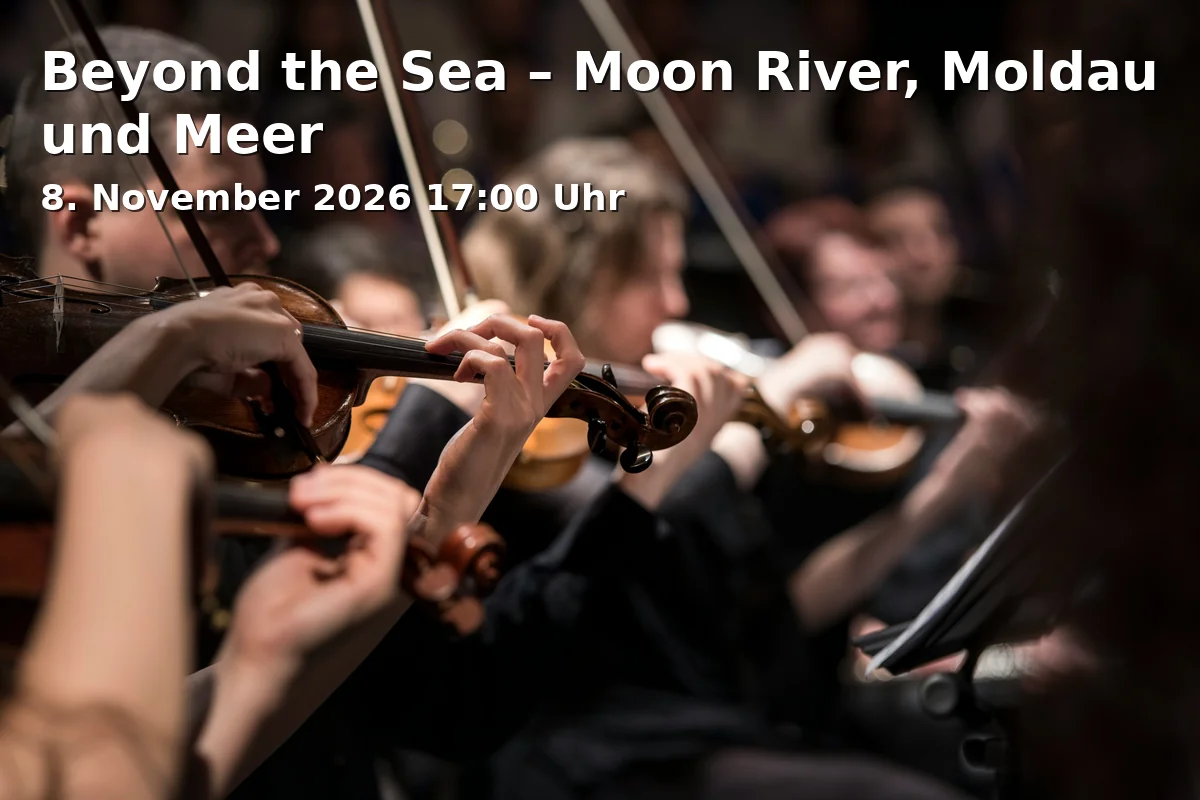 Event: Beyond the Sea – Moon River, Moldau und Meer in Festsaal des Stadttheaters Ingolstadt, k.A., Ingolstadt on 8. November 2026