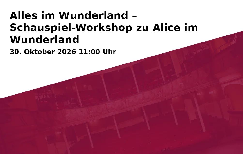 Event: Alles im Wunderland – Schauspiel-Workshop zu Alice im Wunderland in Stadtteilbibliothek Buer im Linden-Karree, Hochstraße 40-44, Gelsenkirchen on 30. Oktober 2026