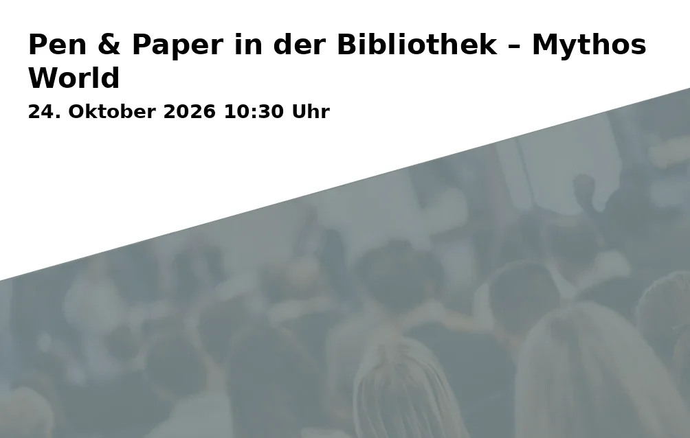 Event: Pen & Paper in der Bibliothek – Mythos World in Am Kanal 47, 14467 Potsdam on 24. Oktober 2026