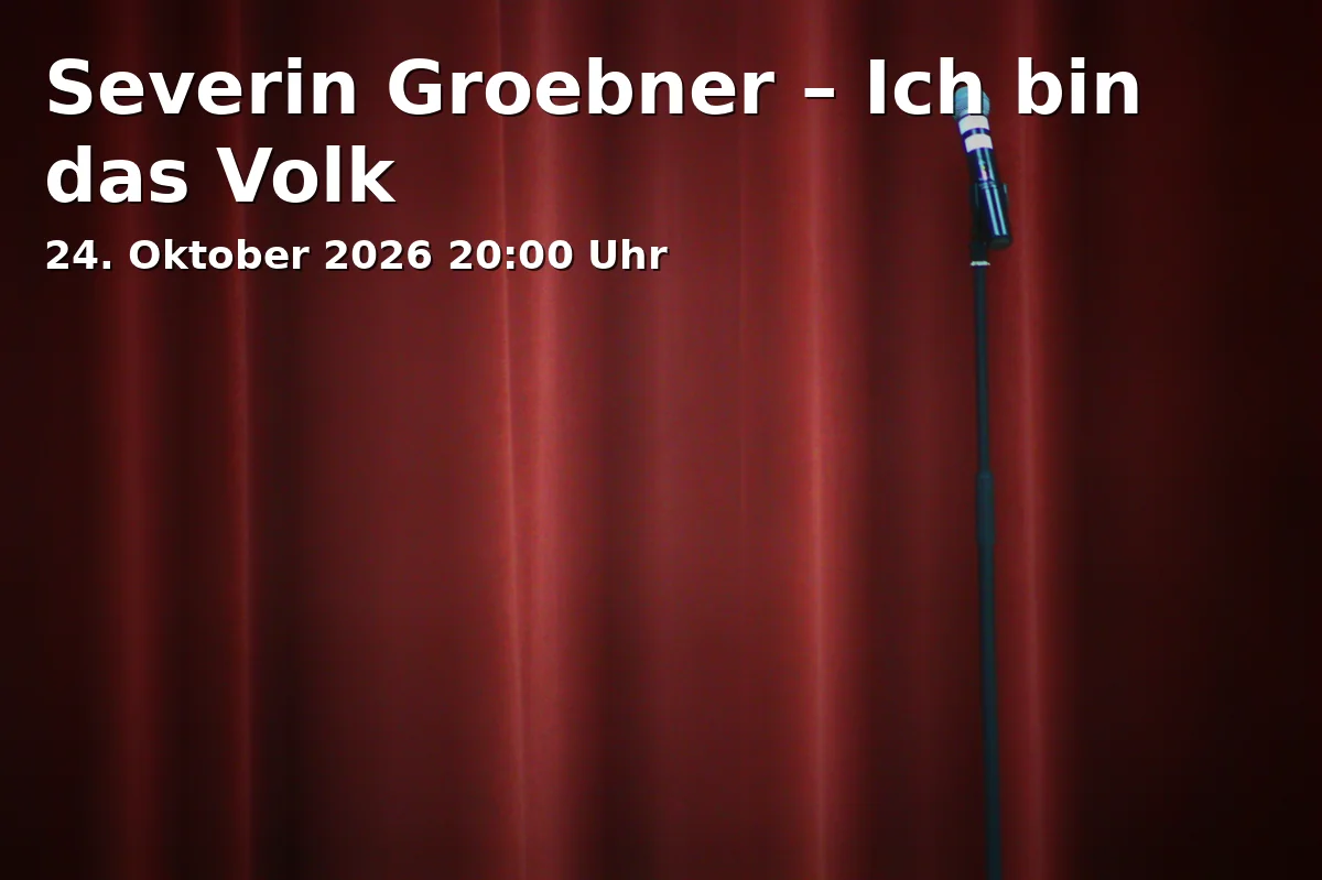 Event: Severin Groebner – Ich bin das Volk in Wirtshaus im Schlachthof, Zenettistraße 9, 80337 München on 24. Oktober 2026