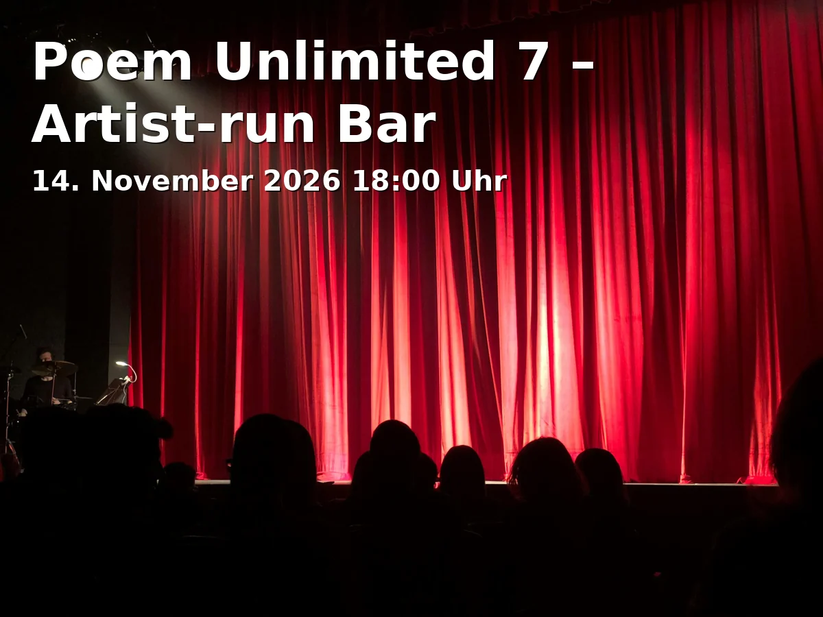 Event: Poem Unlimited 7 – Artist-run Bar in Kunstverein Braunschweig, k.A., Braunschweig on 14. November 2026