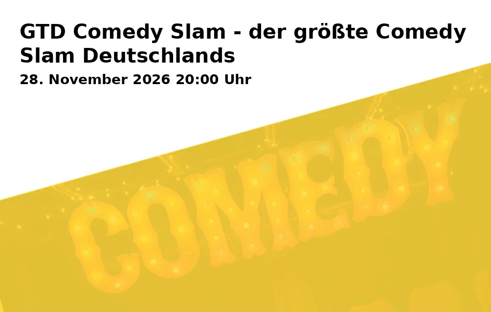 Event: GTD Comedy Slam - der größte Comedy Slam Deutschlands in Kresslesmühle, Barfüßerstraße 4, 86150 Augsburg on 28. November 2026