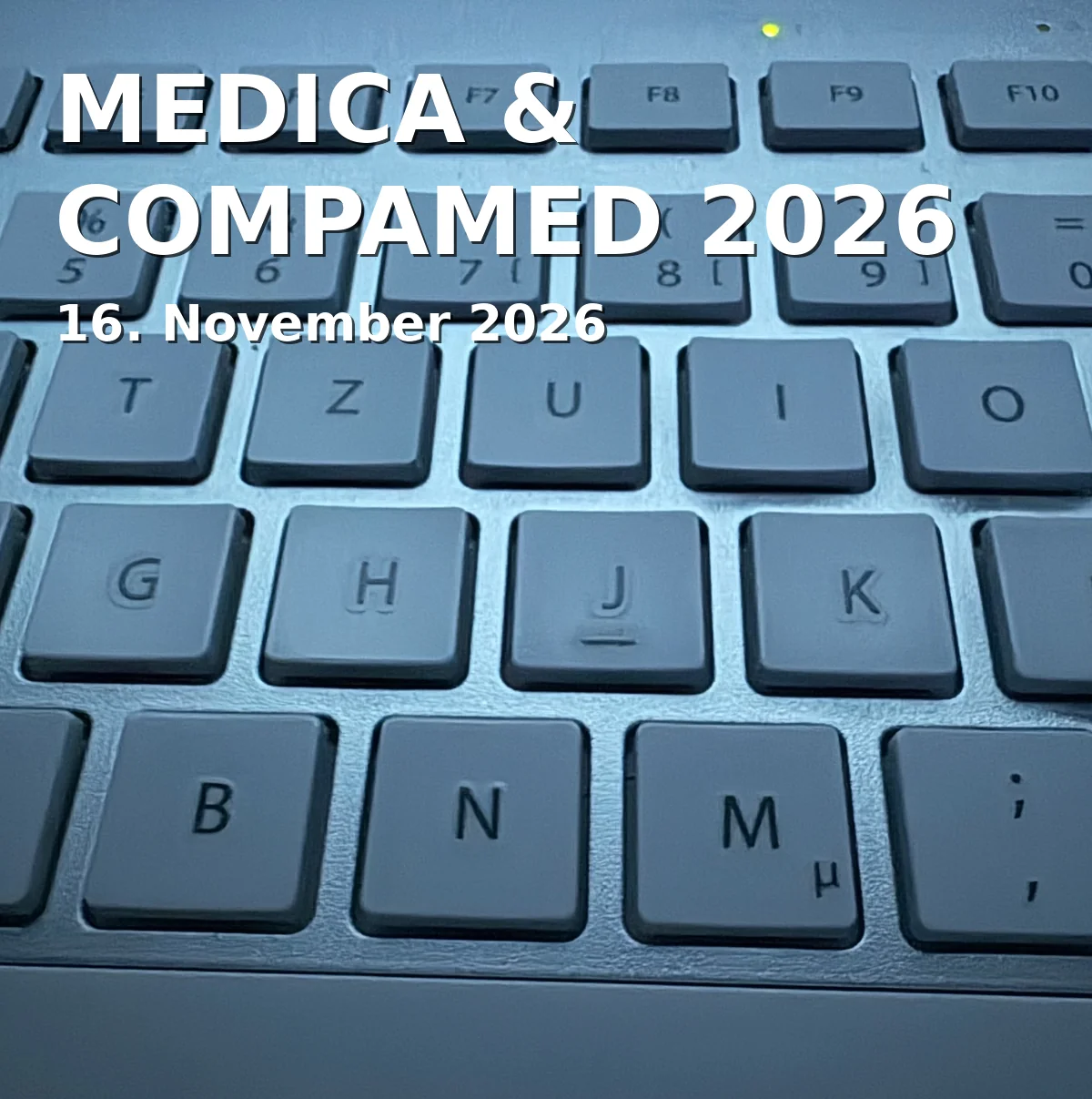 Event: MEDICA & COMPAMED 2026 in Messe Düsseldorf, Stockumer Kirchstraße 61, 40474 Düsseldorf on 16. November 2026